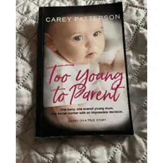 A book titled Too Young to Parent by Carey Patterson.